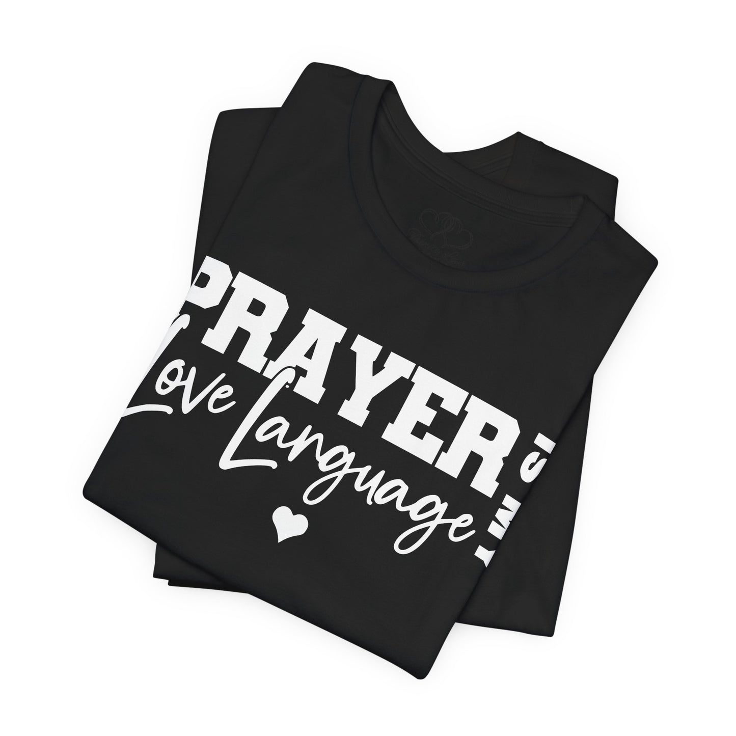 Prayer Is My Love Language T-Shirt