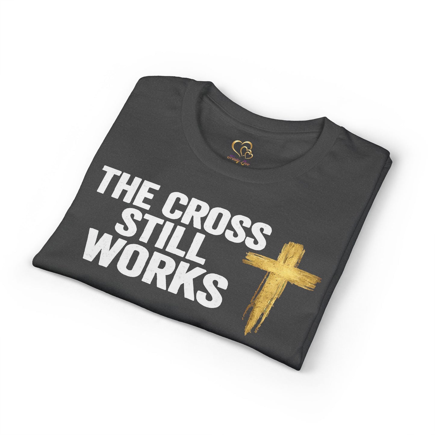 The Cross Still Works  T-Shirt