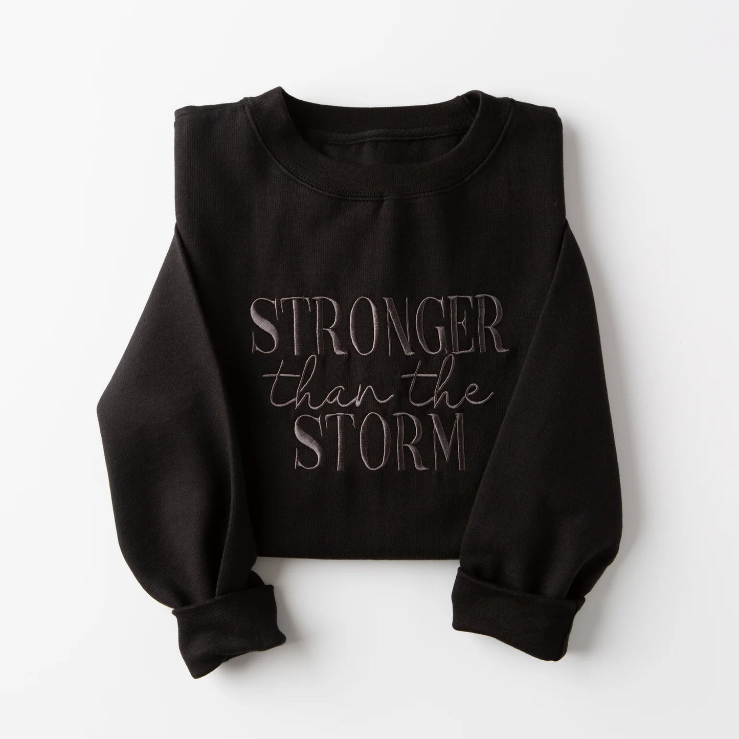 Stronger Then the Storm Sweatshirt