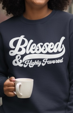 Blessed and Highly Favored