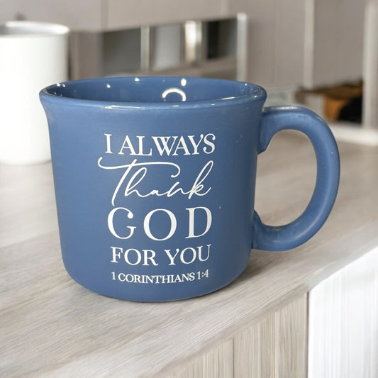 I Always Give Thanks For You Mug